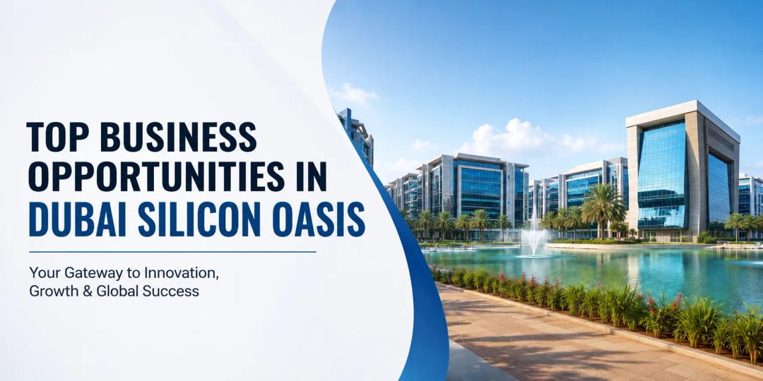 Top Business Opportunities in Dubai Silicon Oasis
